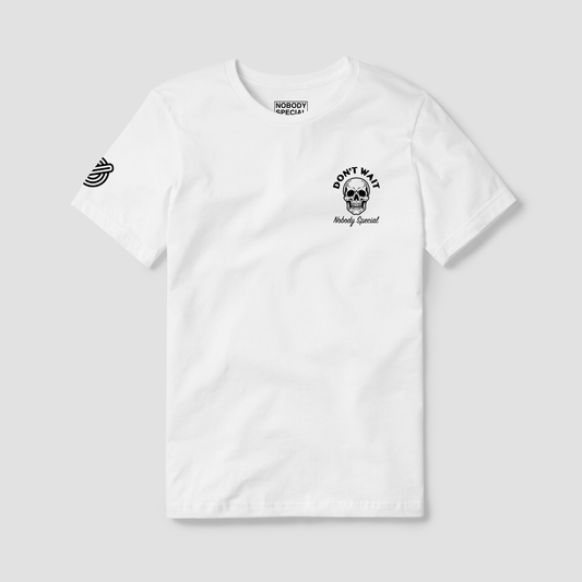 DON'T WAIT T-SHIRT - WHITE