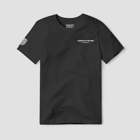 MAKING MY OWN WAY T-SHIRT - BLACK
