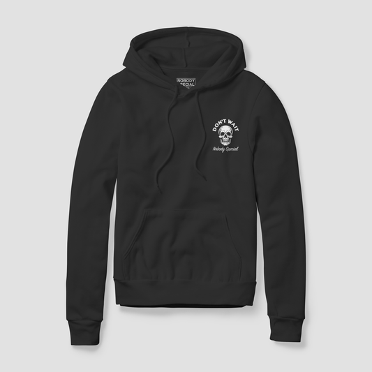 DON'T WAIT UNISEX HOODIE - BLACK
